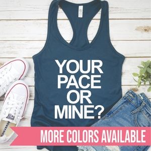 YOUR PACE OR MINE RUNNER WORKOUT GYM FITNESS TANK